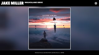 Jake Miller - Mulholland Drive (Audio)