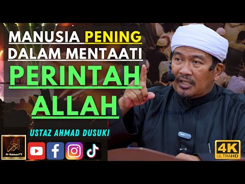Ustaz Ahmad Dusuki - MANUSIA PENING DALAM MENTAATI PERINTAH ALLAH