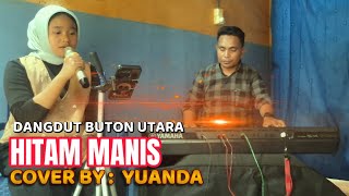Download lagu Yuanda - Hitam Manis (Imam S. Arifin Cover) | Cipt. Imam S. Arifin | Ampi Nada Elekton Buton Utara mp3 Download lagu Yuanda - Hitam Manis (Imam S. Arifin Cover) | Cipt. Imam S. Arifin | Ampi Nada Elekton Buton Utara mp3