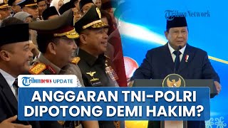 Presiden Prabowo Rela Potong Anggaran TNI dan Polri Demi Naikkan Gaji Hakim hingga 280 Persen