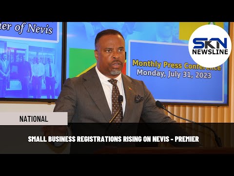 SMALL BUSINESS REGISTRATIONS RISING ON NEVIS PREMIER