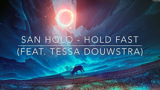 San Holo - Hold Fast (feat. Tessa Douwstra)