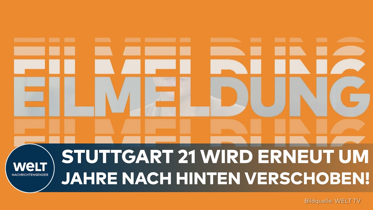 EILMELDUNG: Das nächste Bahn-Debakel! Stuttgart 21 wird erneut um Jahre nach hinten verschoben!
