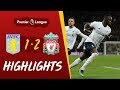 Aston Villa 1-2 Liverpool | Injury time Mane header wins it for Reds | Highlights