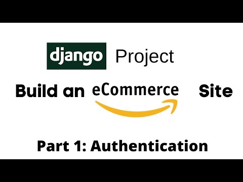 Build an eCommerce Site using Django: Authentication (Part 1)