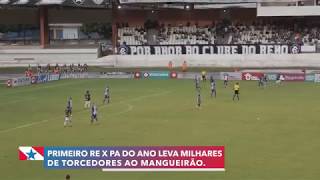 vídeo: Primeiro Re x PA do ano leva milhares de torcedores ao Mangueirão