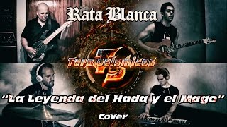 Rata Blanca La leyenda del Hada y el Mago cover por Termosismicos