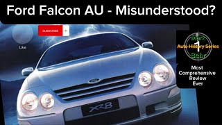 Ford Falcon AU - Misunderstood?  The Most Comprehensive AU Review  Ever!