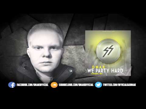 Dmak - We Party Hard (Original Mix)