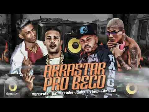 AFINHO DO FLUXO/ ALEEH NEIFF/ MANOTRUTA E MC MAGRINHO - ARRASTAR PRO BECO - REMIX BREGA FUNK