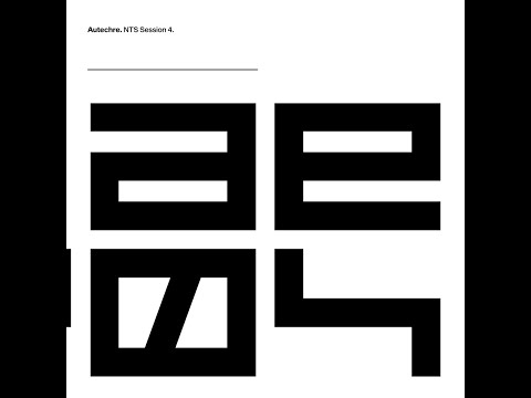 Autechre all end NTS Session 4 AAC 320