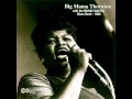 Big Mama Thornton - I fell the way i feel