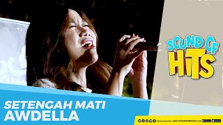 Download lagu AWDELLA - Setengah Mati (Live at Kiputih 37) | Sound of Hits mp3 Download lagu AWDELLA - Setengah Mati (Live at Kiputih 37) | Sound of Hits mp3
