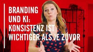 Branding & KI: Warum Konsistenz heute wichtiger ist als je zuvor
