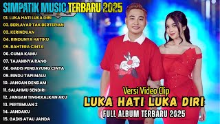 Download lagu LUKA HATI LUKA DIRI - IRWAN - SIMPATIK MUSIK FULL ALBUM TERBARU 2025 mp3 Download lagu LUKA HATI LUKA DIRI - IRWAN - SIMPATIK MUSIK FULL ALBUM TERBARU 2025 mp3