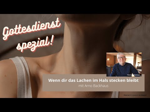 Gottesdienst spezial - mit Arno Backhaus: Wenn dir das Lachen im Hals steckenbleibt