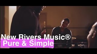 New Rivers Music® // Pure & Simple