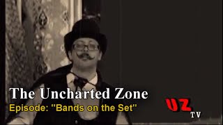 The Uncharted Zone: Bands On The Set