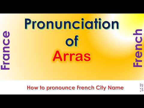 Arras   How to pronounce Arras, Pas de Calais, Hauts de France in French accent ?