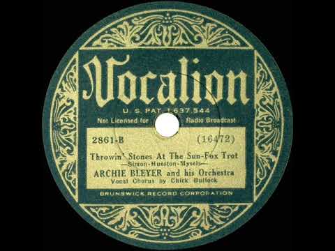 1934 Archie Bleyer - Throwin’ Stones At The Sun (Chick Bullock, vocal)