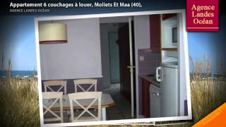 preview picture of video 'Appartement 6 couchages à louer, Moliets Et Maa (40),'