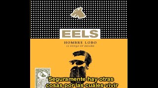 Eels - The Longing (Subtitulada en Español)