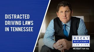 Distracted Driving Laws in Tennessee
