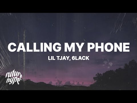 Lil Tjay - Calling My Phone (Lyrics) ft. 6LACK