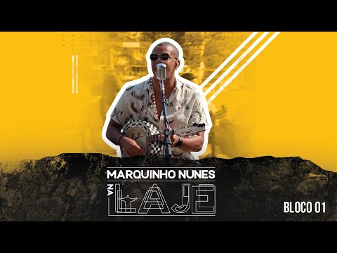 MARQUINHO NUNES NA LAJE BLOCO 1