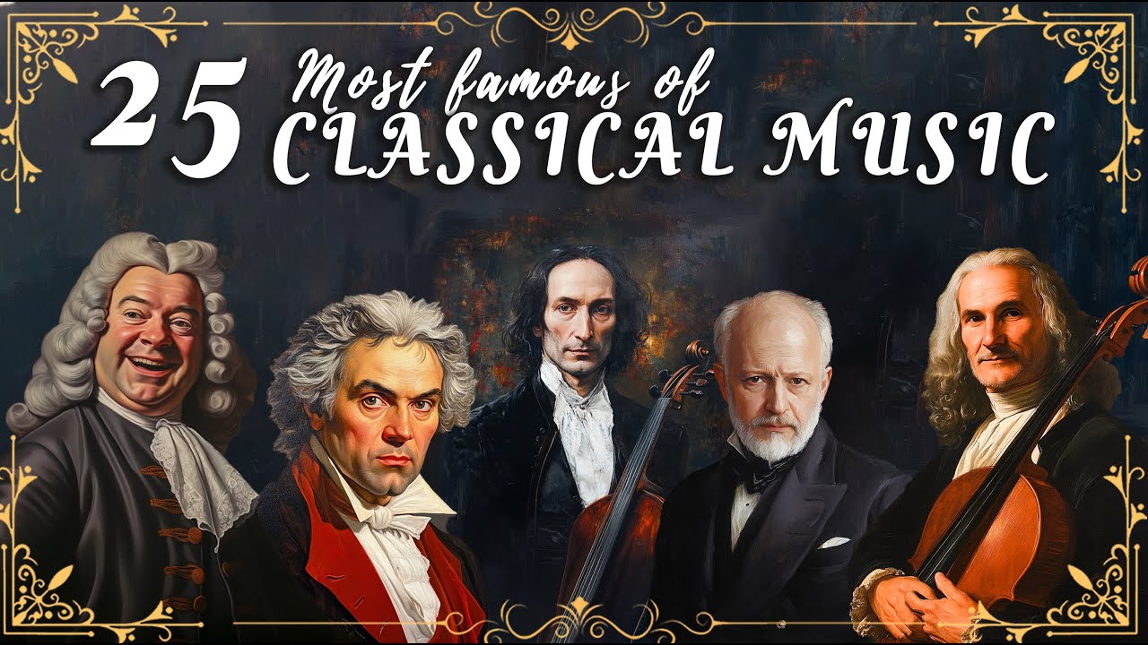 25 Really Famous Classical Music Pieces by Greatest Composers You Should Listen Once in Your Life 🎻