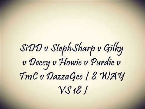 SiDD v StephSharp v Gilky v Deccy v Howie v Purdie v TmC v DazzaGee [ 8 WAY VS 18 ]