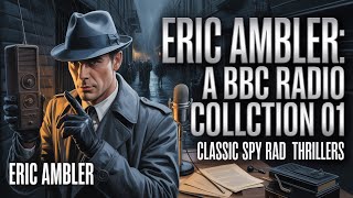 Eric Ambler A BBC Radio Collection 01