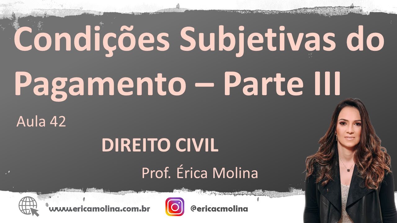 AULA 42 - CONDIÇÕES SUBJETIVAS DO PAGAMENTO - PARTE III