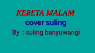 Download lagu SULING BANYUWANGI // KERETA MALAM // COVER SULING mp3