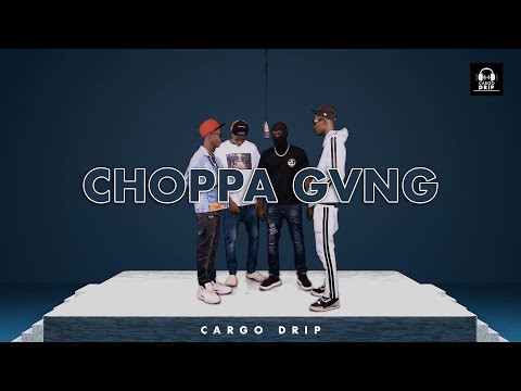 CHOPPA GVNG  - TREFALL (CARGO DRIP)