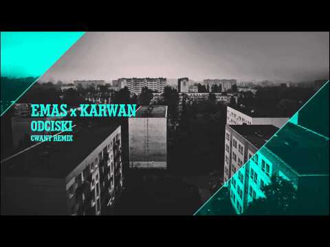 EMAS x KARWAN - Odciski CWANY REMIX