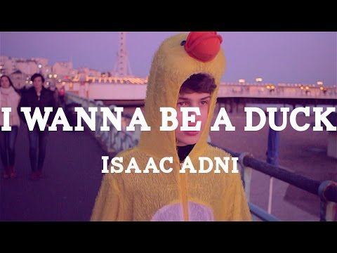 Isaac Adni - I Wanna Be a Duck [OFFICIAL MUSIC VIDEO]