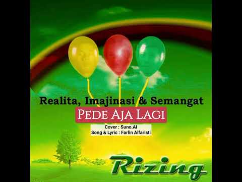 Rizing - Pede Aja Lagi