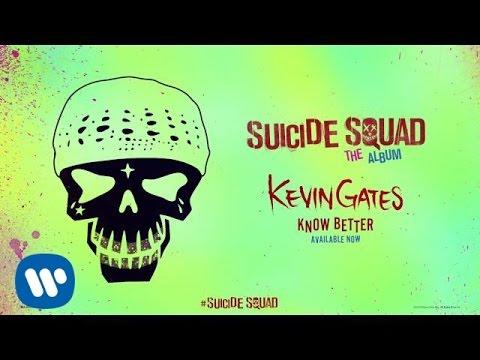 Kevin Gates - Know Better (From Suicide Squad: The Album) [Official Audio]