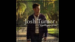 Josh Turner - The Longer The Waiting The Sweeter The Kiss