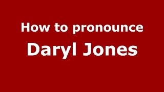 How to pronounce Daryl Jones
