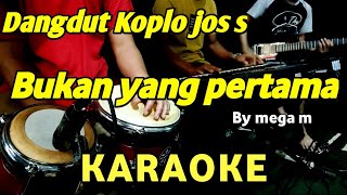 Download lagu BUKAN YANG PERTAMA - MEGA MUSTIKA - KARAOKE DANGDUT KOPLO mp3