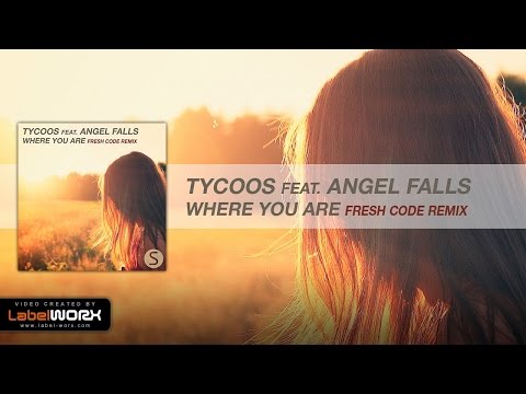 Tycoos feat. Angel Falls - Where You Are (Fresh Code Remix)