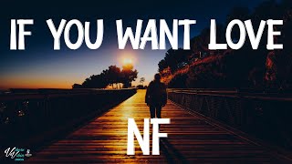 NF - If You Want Love (Lyrics)