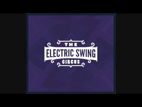 The Electric Swing Circus - Bella Belle - Electro Swing