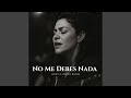 No Me Debes Nada