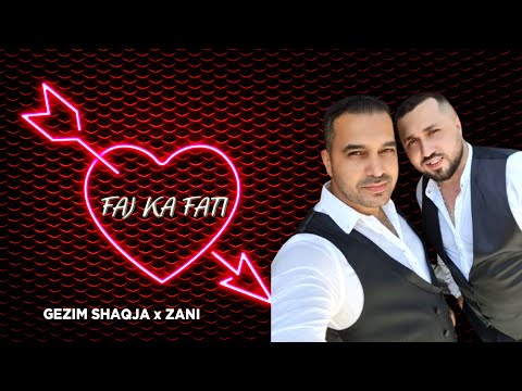 Gezim Shaqja x Zani x Gesi Vishit - Faj ka fati