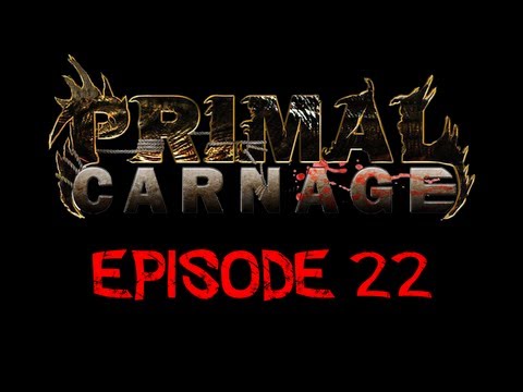Primal Carnage Episode 22