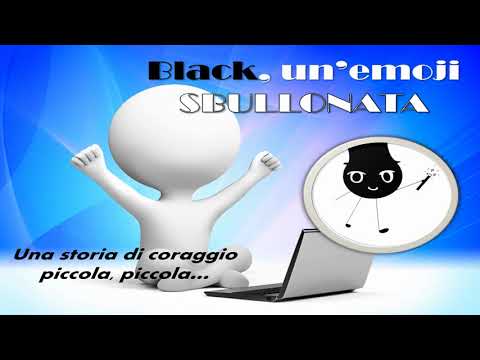 Black, un'emoji sbullonata - una storia di coraggio piccola, piccola