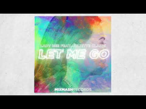 Lady Bee feat. Juliette Claire - Let Me Go